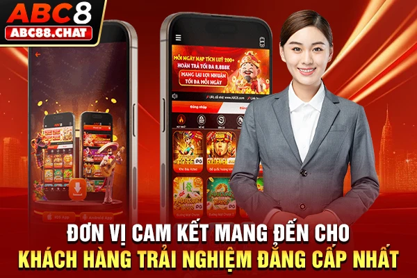 Đơn vị cam kết mang đến cho khách hàng trải nghiệm đẳng cấp nhất