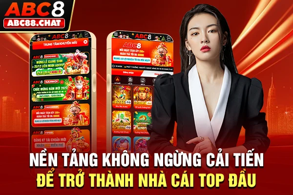 Nền tảng không ngừng cải tiến để trở thành nhà cái top đầu
